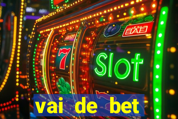 vai de bet esportes da sorte